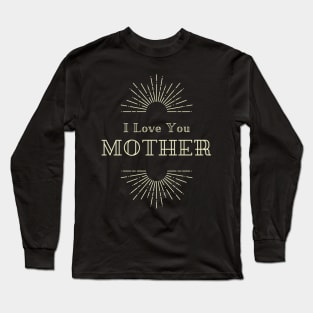 I Love You Mother Design Long Sleeve T-Shirt